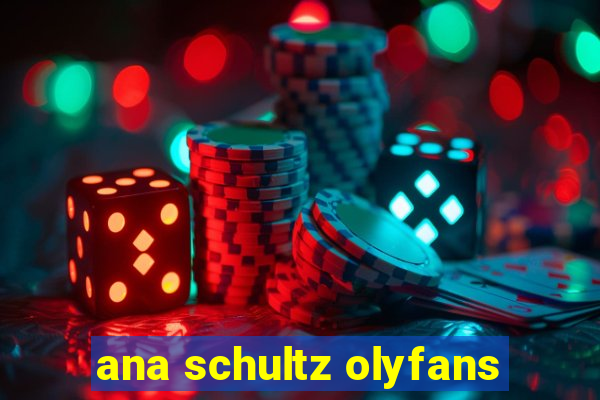 ana schultz olyfans